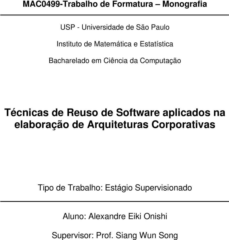 de Software aplicados na elaboração de Arquiteturas Corporativas Tipo de Trabalho: