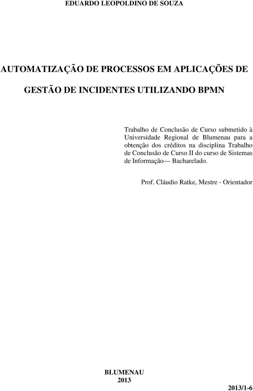 para a obtenção dos créditos na disciplina Trabalho de Conclusão de Curso II do curso de