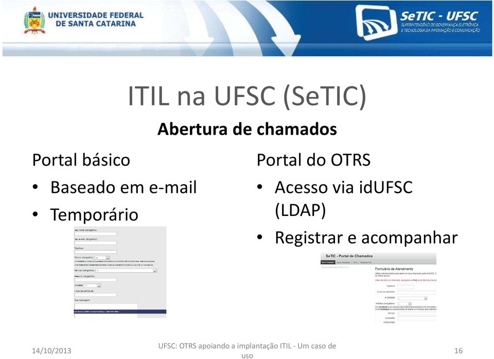 Baseado em e-mail Acesso via idufsc