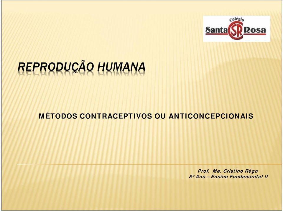 ANTICONCEPCIONAIS Prof. Me.