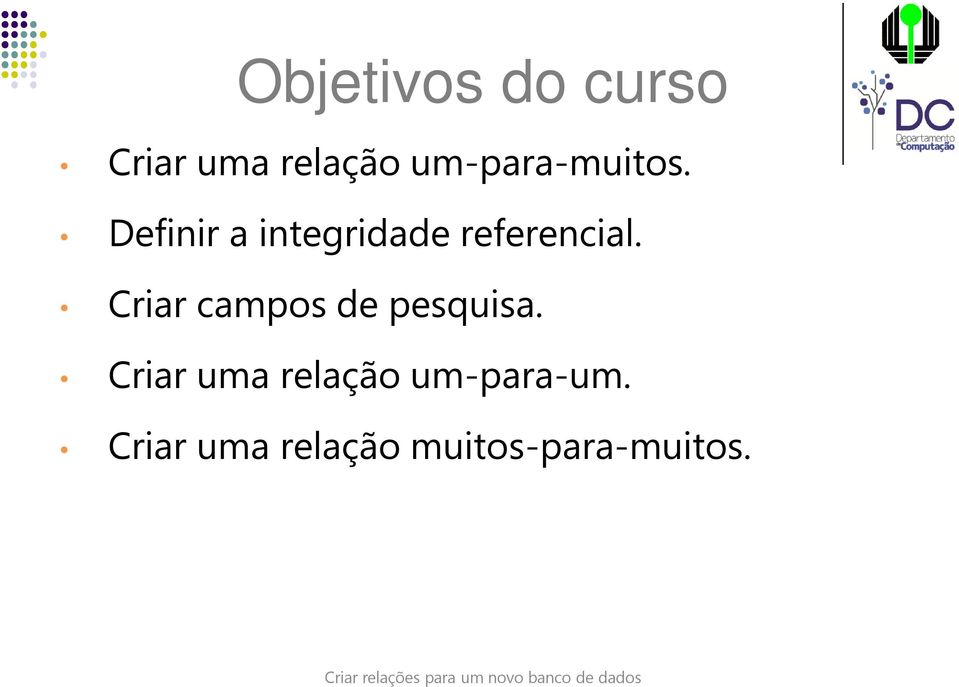 Definir a integridade referencial.