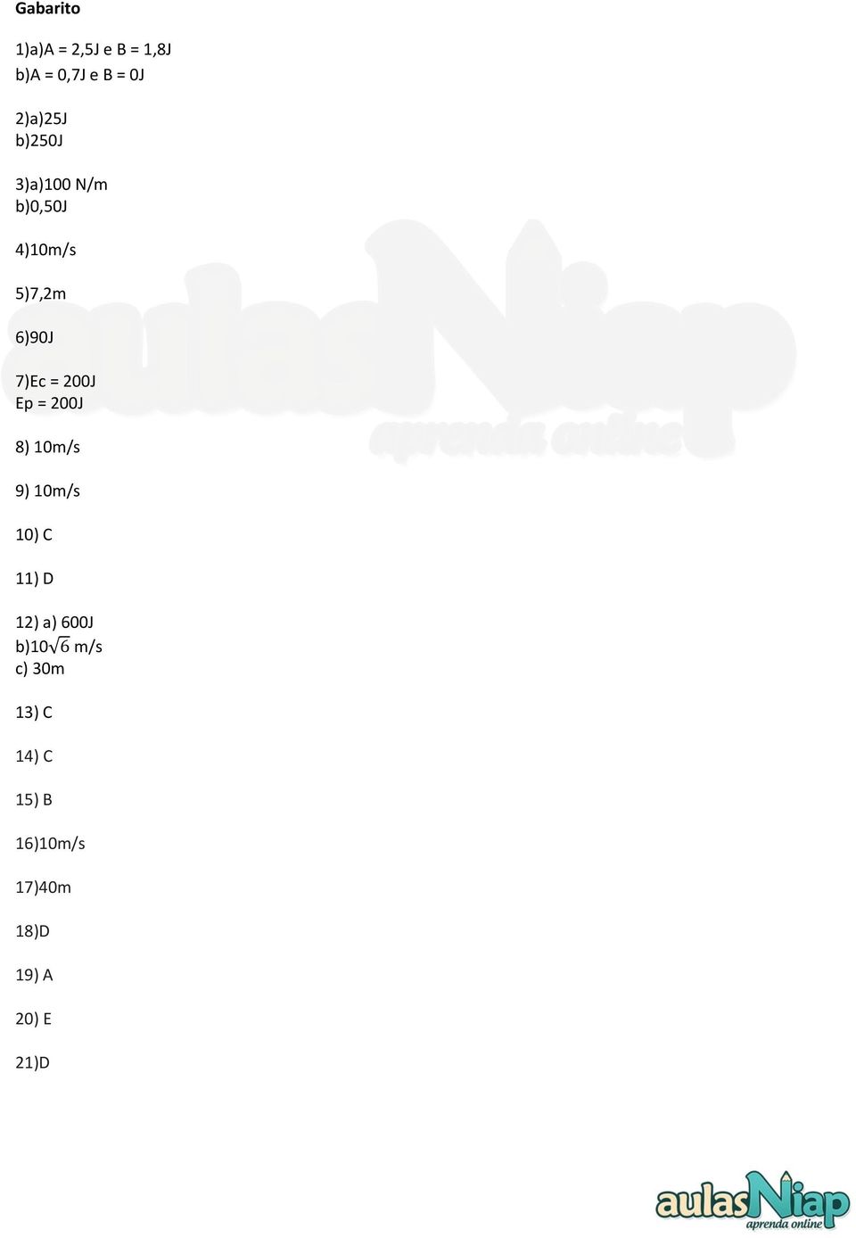 Ep = 200J 8) 10m/s 9) 10m/s 10) C 11) D 12) a) 600J b)10 6