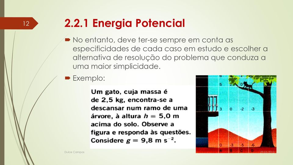 estudo e escolher a alternativa de resolução do