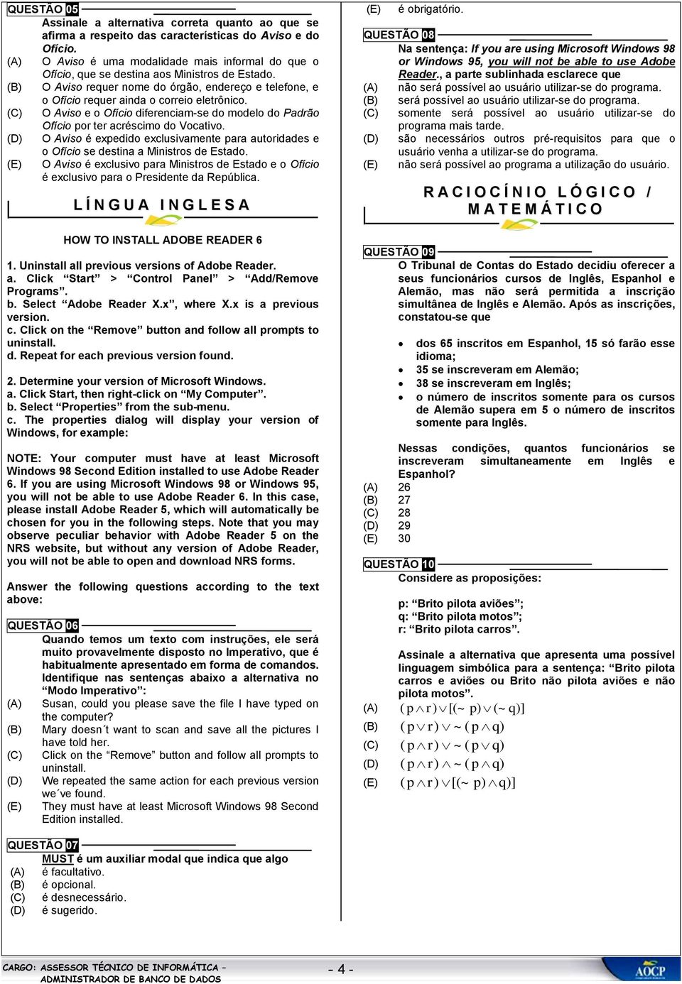 O Aviso e o Ofício diferenciam-se do modelo do Padrão Ofício por ter acréscimo do Vocativo. O Aviso é expedido exclusivamente para autoridades e o Ofício se destina a Ministros de Estado.