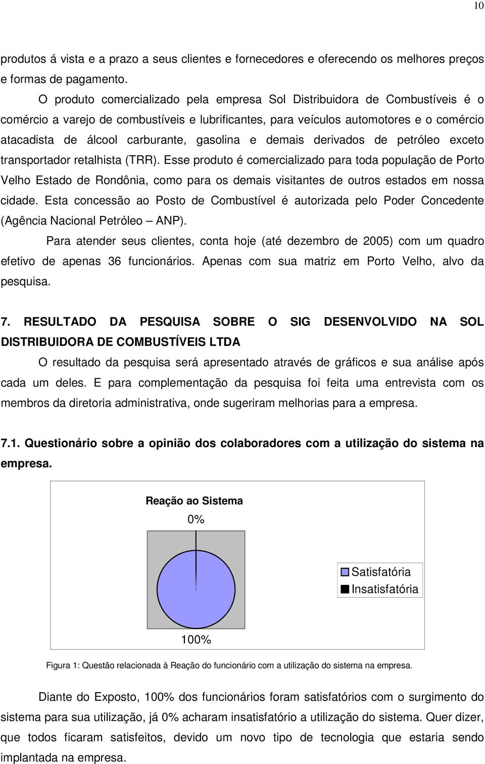 gasolina e demais derivados de petróleo exceto transportador retalhista (TRR).