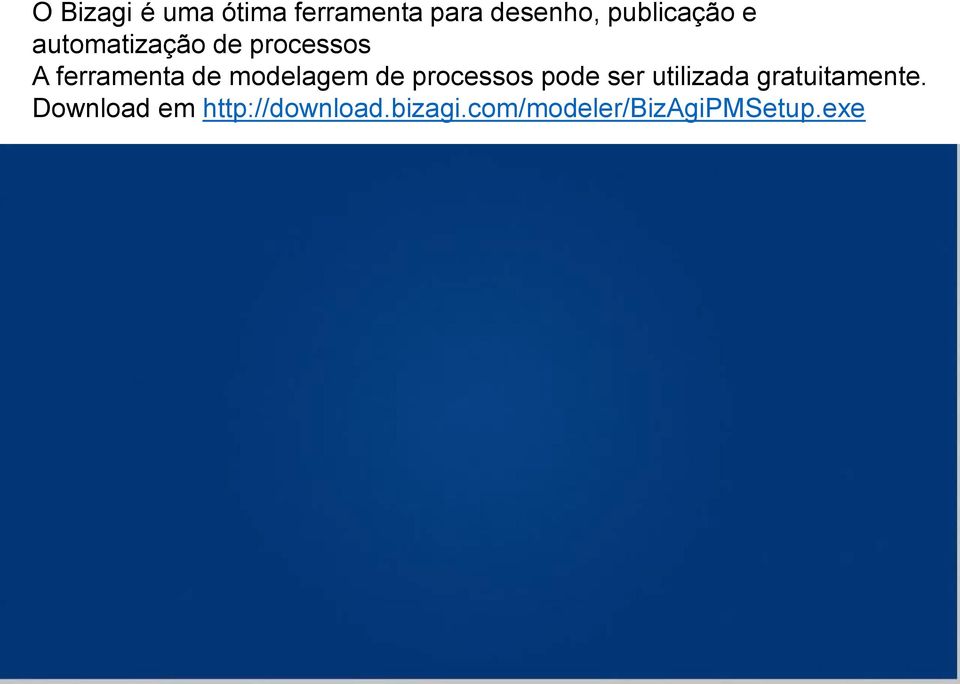 modelagem de processos pode ser utilizada gratuitamente.