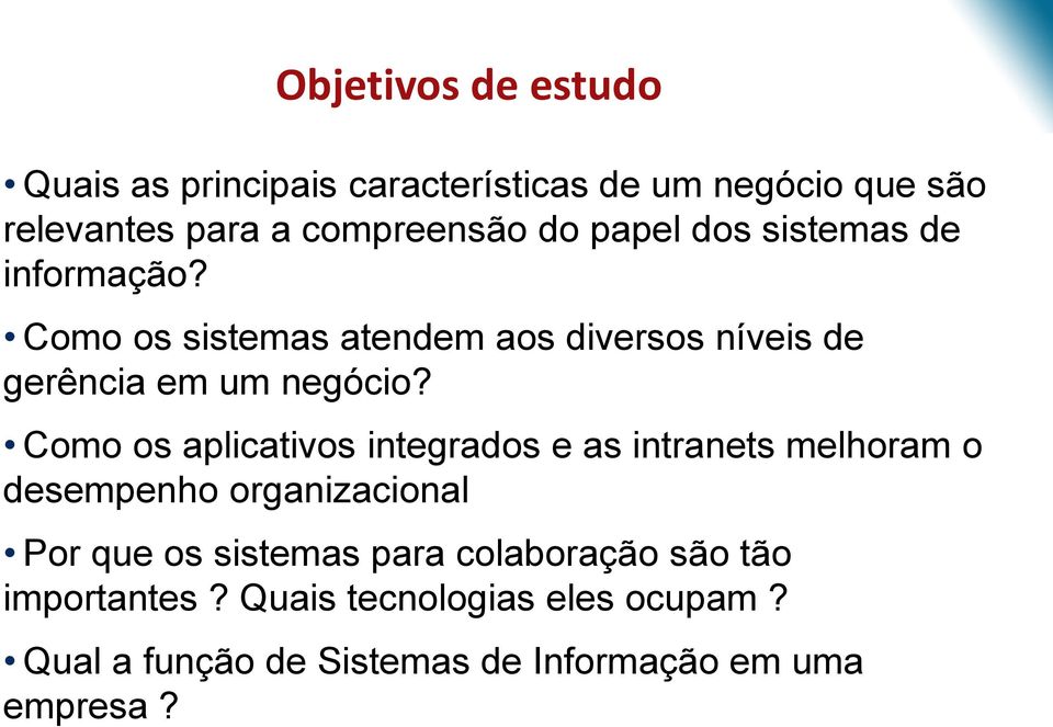 Como os aplicativos integrados e as intranets melhoram o desempenho organizacional Por que os sistemas para