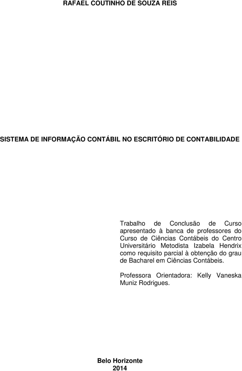 do Centro Universitário Metodista Izabela Hendrix como requisito parcial à obtenção do grau de