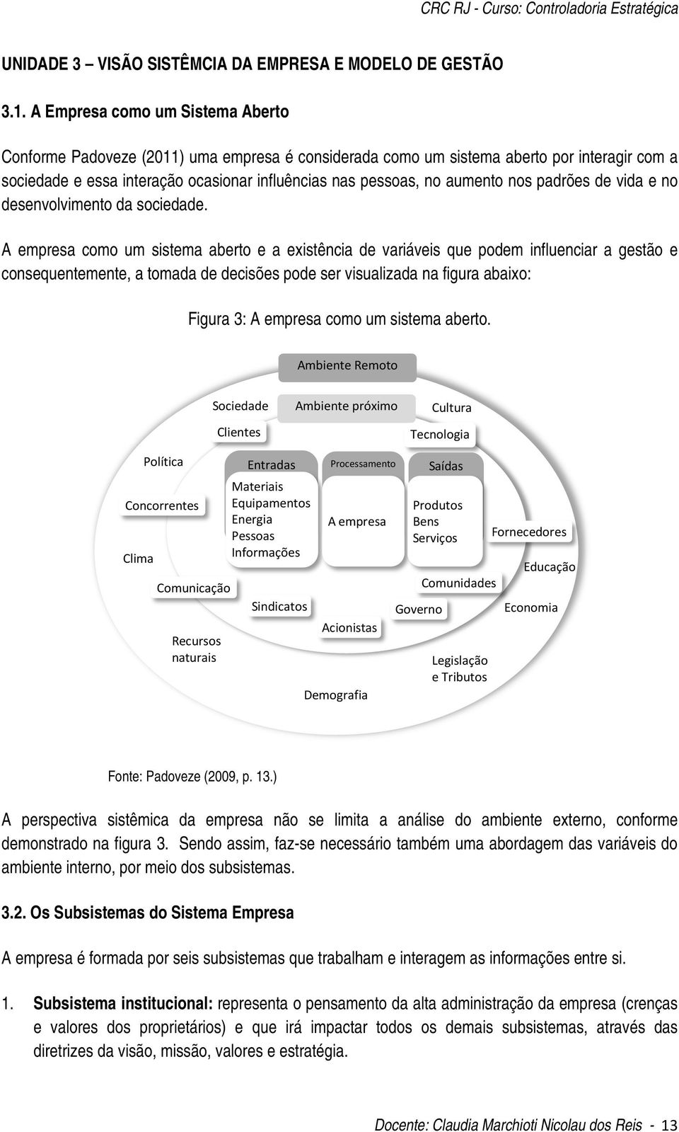 nos padrões de vida e no desenvolvimento da sociedade.