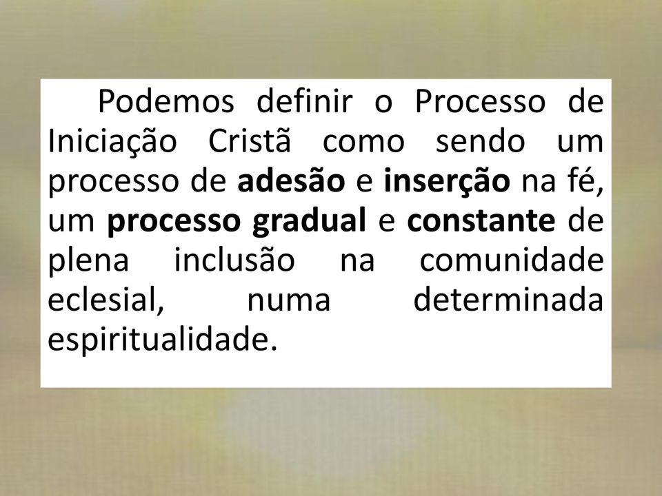 processo gradual e constante de plena inclusão na