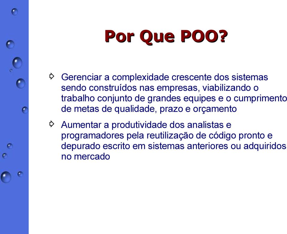 viabilizando o trabalho conjunto de grandes equipes e o cumprimento de metas de