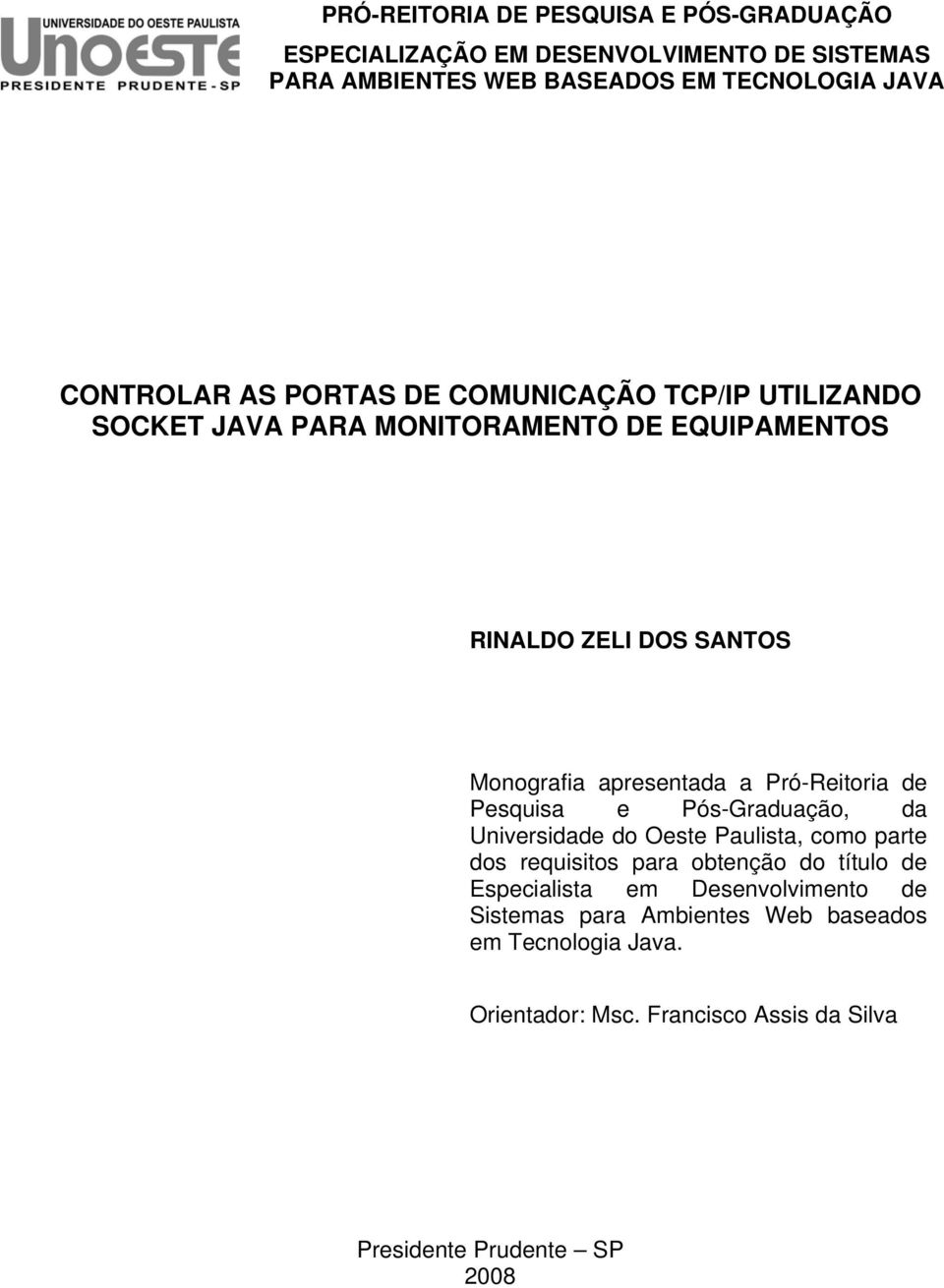 Pró-Reitoria de Pesquisa e Pós-Graduação, da Universidade do Oeste Paulista, como parte dos requisitos para obtenção do título de Especialista