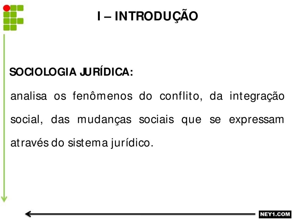 integração social, das mudanças