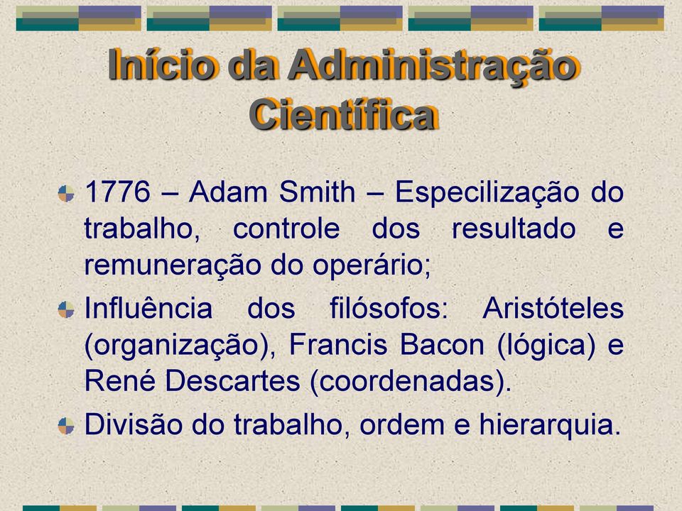 Influência dos filósofos: Aristóteles (organização), Francis Bacon