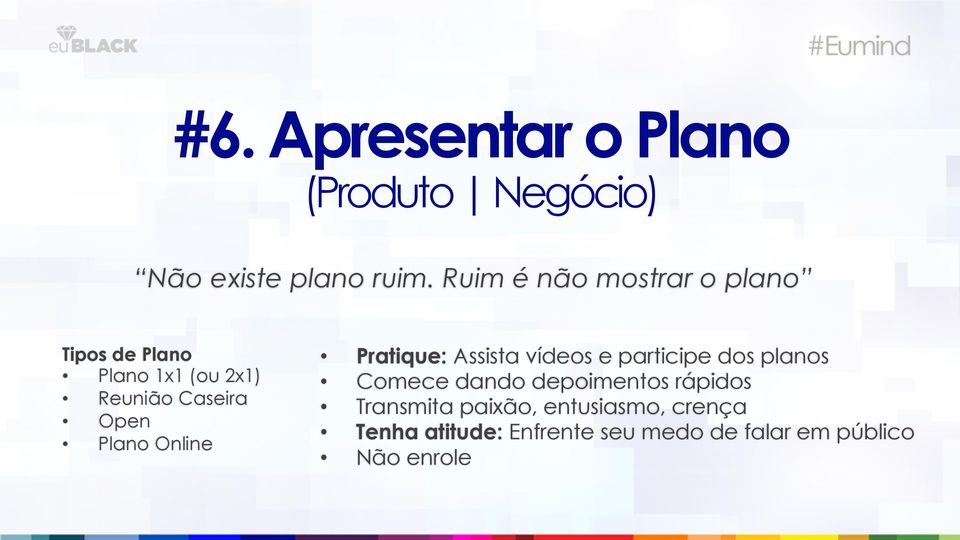 Plano Online Pratique: Assista vídeos e participe dos planos Comece dando