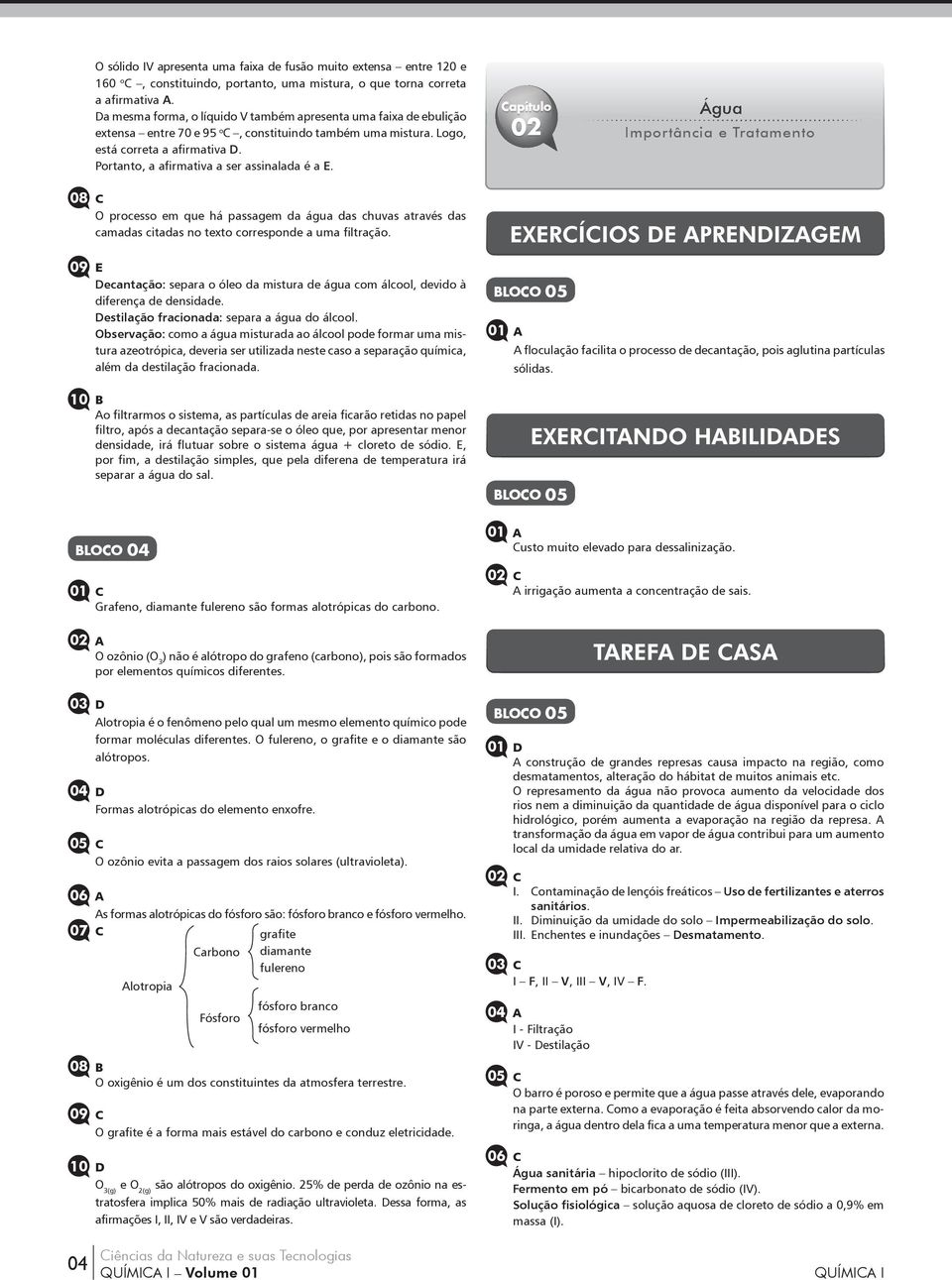 Portanto, a afirmativa a ser assinalada é a E.