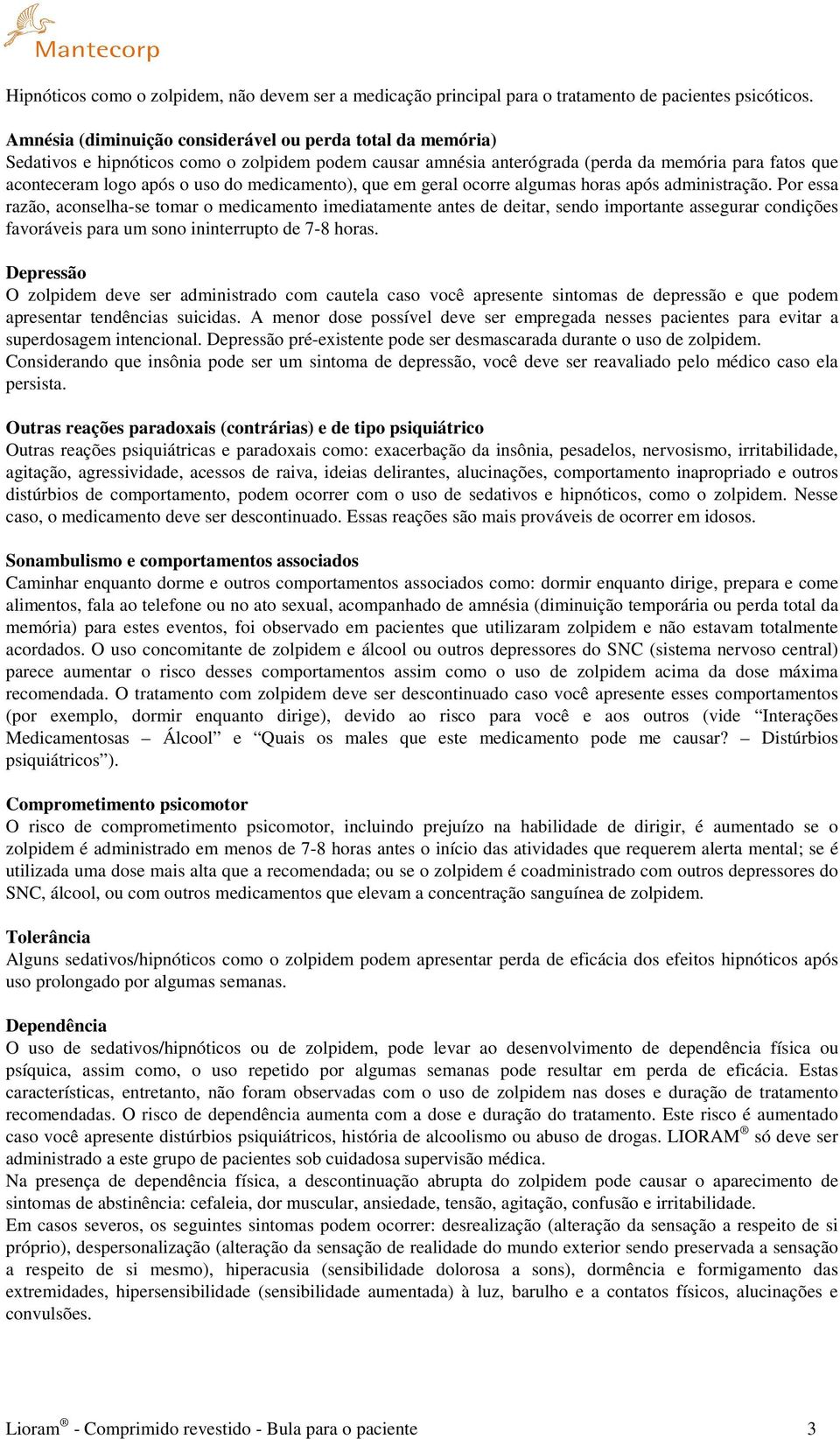 medicamento), que em geral ocorre algumas horas após administração.