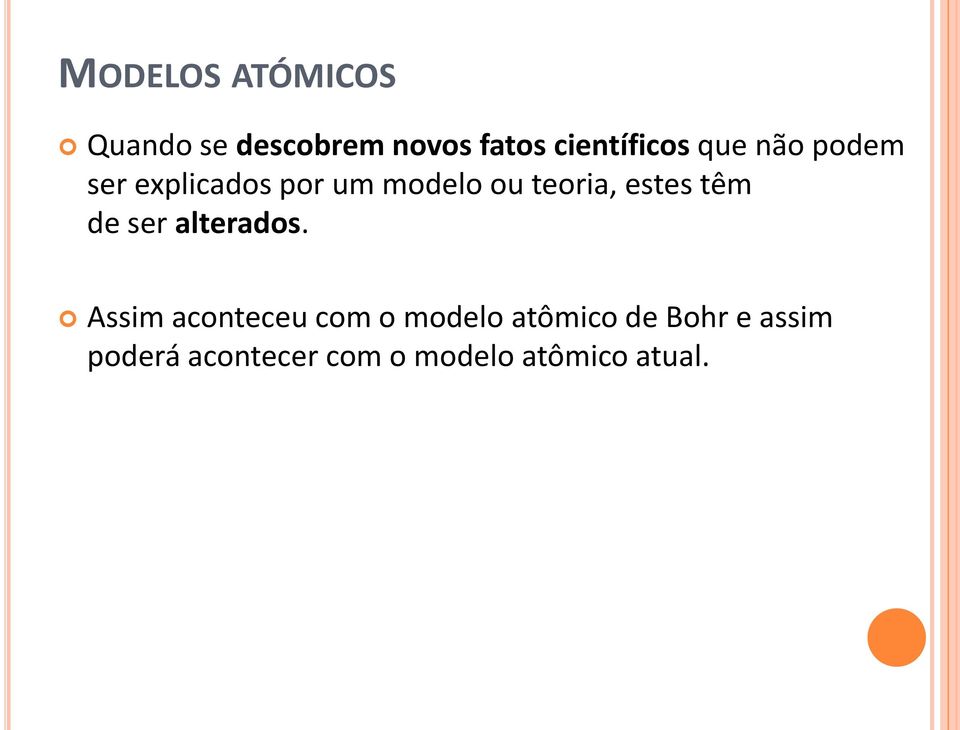 teoria, estes têm de ser alterados.