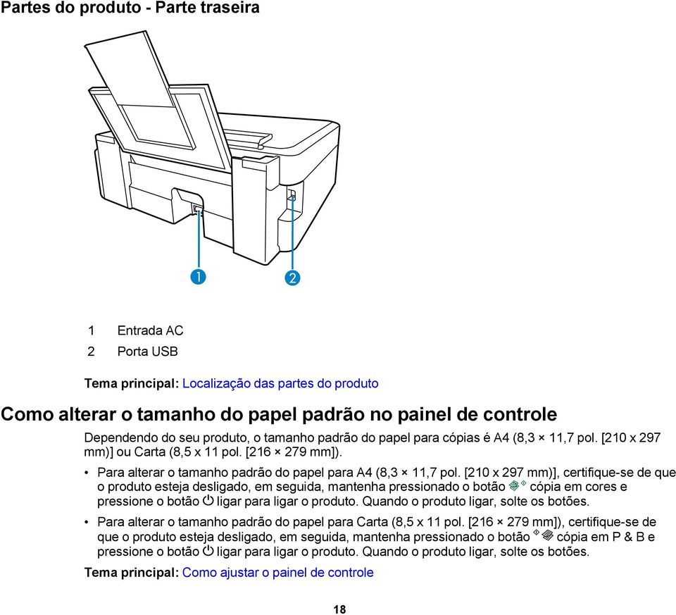 [210 x 297 mm)], certifique-se de que o produto esteja desligado, em seguida, mantenha pressionado o botão cópia em cores e pressione o botão ligar para ligar o produto.