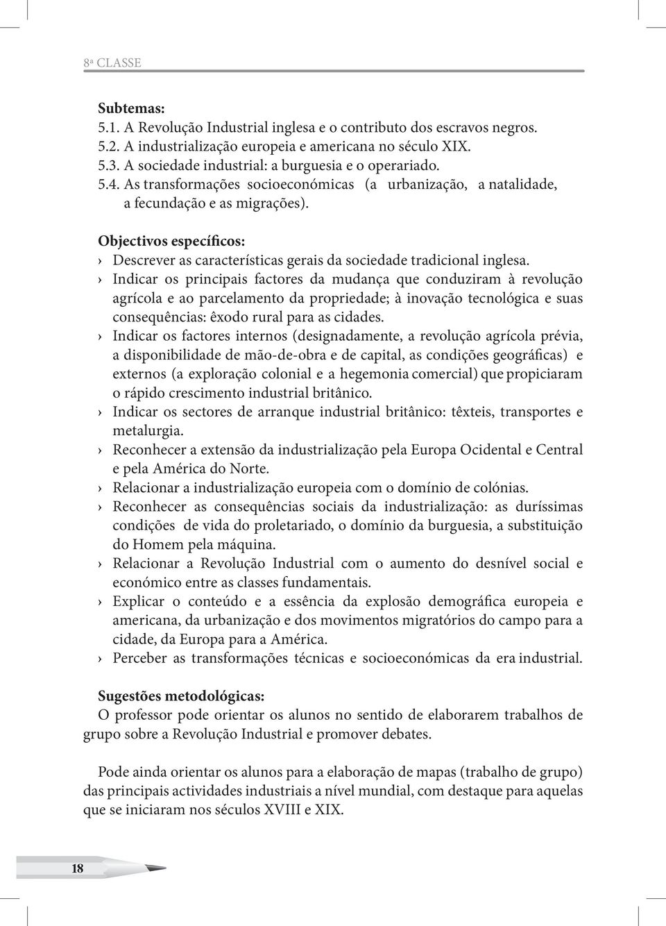 Objectivos específicos: Descrever as características gerais da sociedade tradicional inglesa.