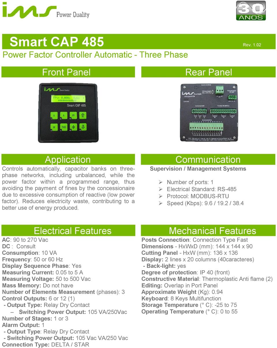 within a programmed range, thus avoiding the payment of fines by the concessionaire due to excessive consumption of reactive (low power factor).