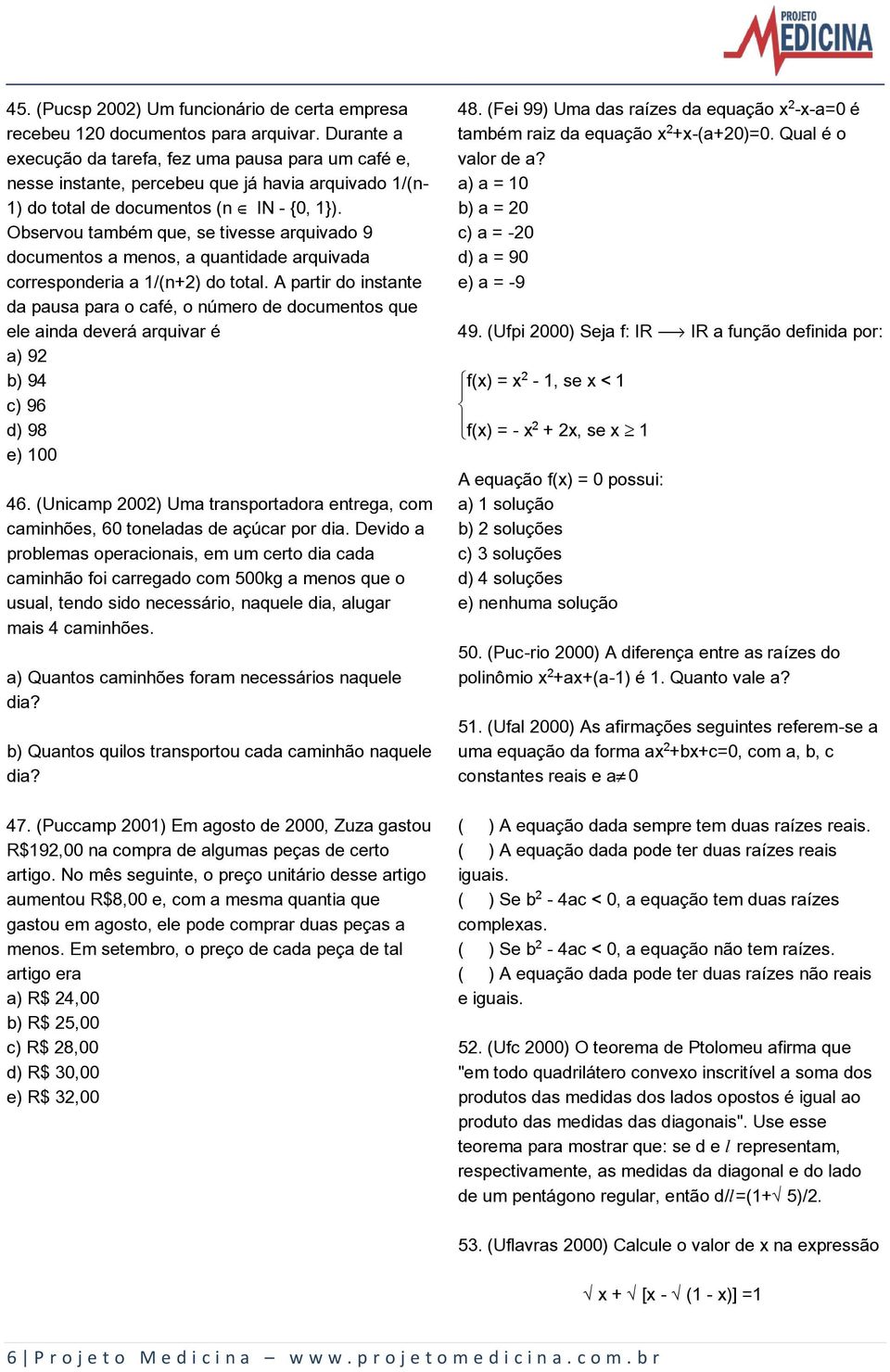 Observou também que, se tivesse arquivado 9 documentos a menos, a quantidade arquivada corresponderia a 1/(n+2) do total.