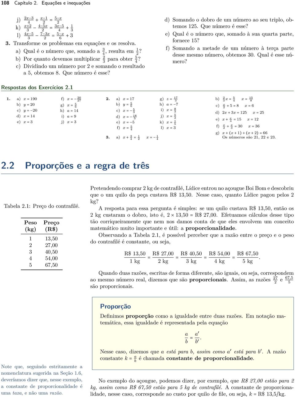 d) Somando o dobro de um número ao seu triplo, obtemos 15. Que número é esse? e) Qual é o número que, somado à sua quarta parte, fornece 15?