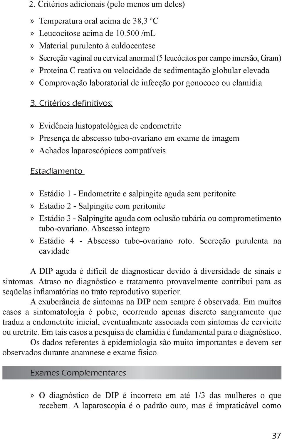 laboratorial de infecção por gonococo ou clamídia 3.