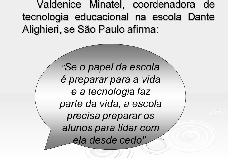 escola é preparar para a vida e a tecnologia faz parte da