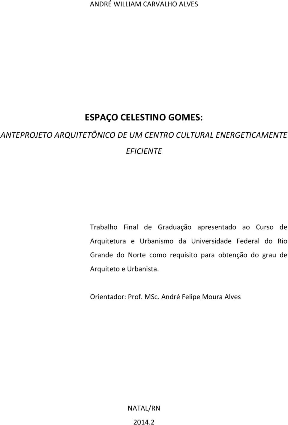 Arquitetura e Urbanismo da Universidade Federal do Rio Grande do Norte como requisito para