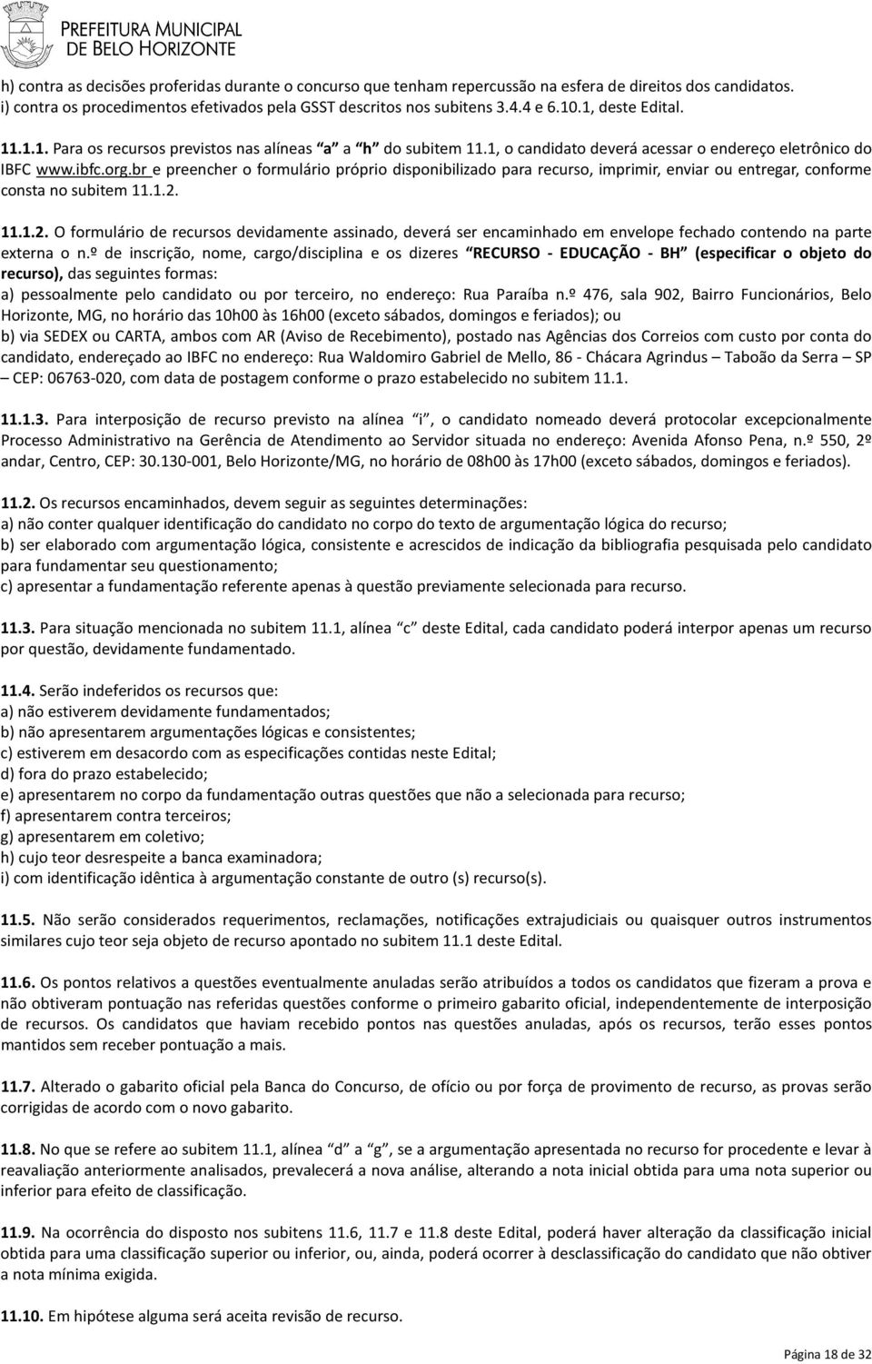 br e preencher o formulário próprio disponibilizado para recurso, imprimir, enviar ou entregar, conforme consta no subitem 11.1.2.