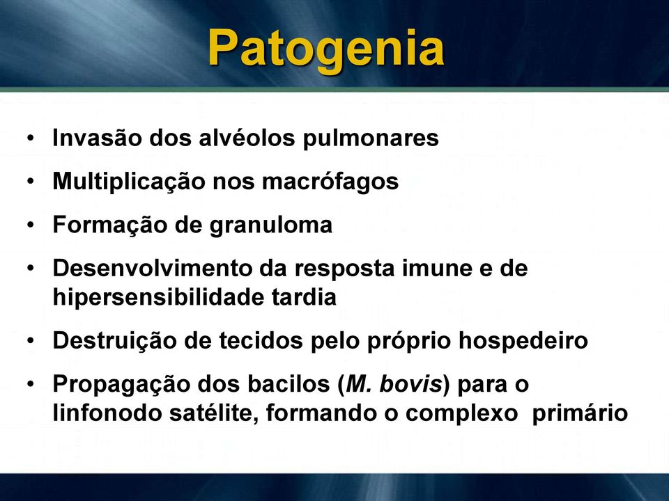 hipersensibilidade tardia Destruição de tecidos pelo próprio hospedeiro