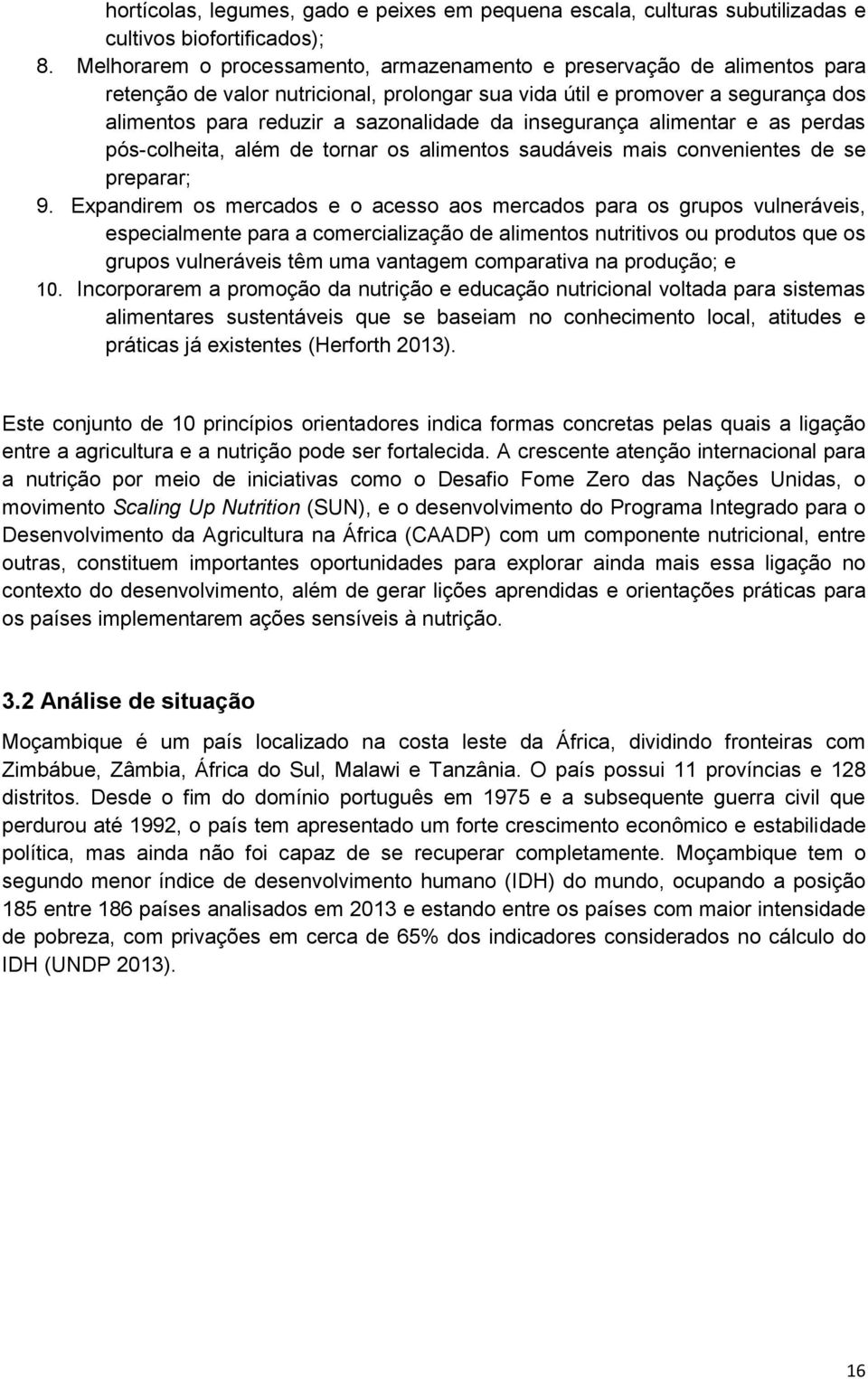 insegurança alimentar e as perdas pós-colheita, além de tornar os alimentos saudáveis mais convenientes de se preparar; 9.