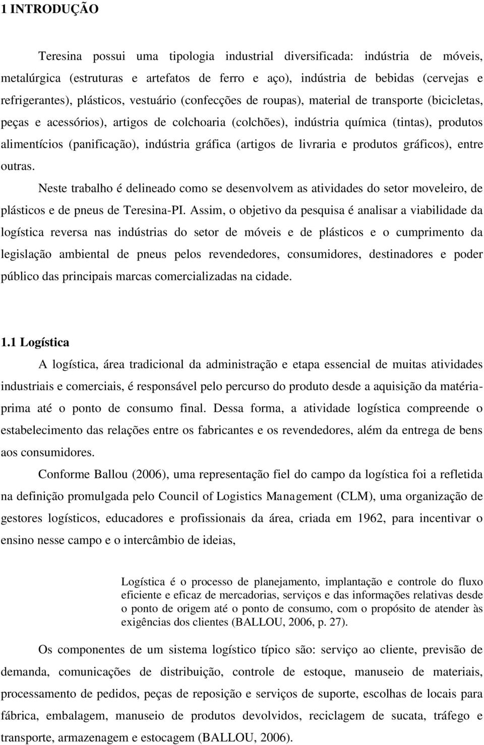 (panificação), indústria gráfica (artigos de livraria e produtos gráficos), entre outras.