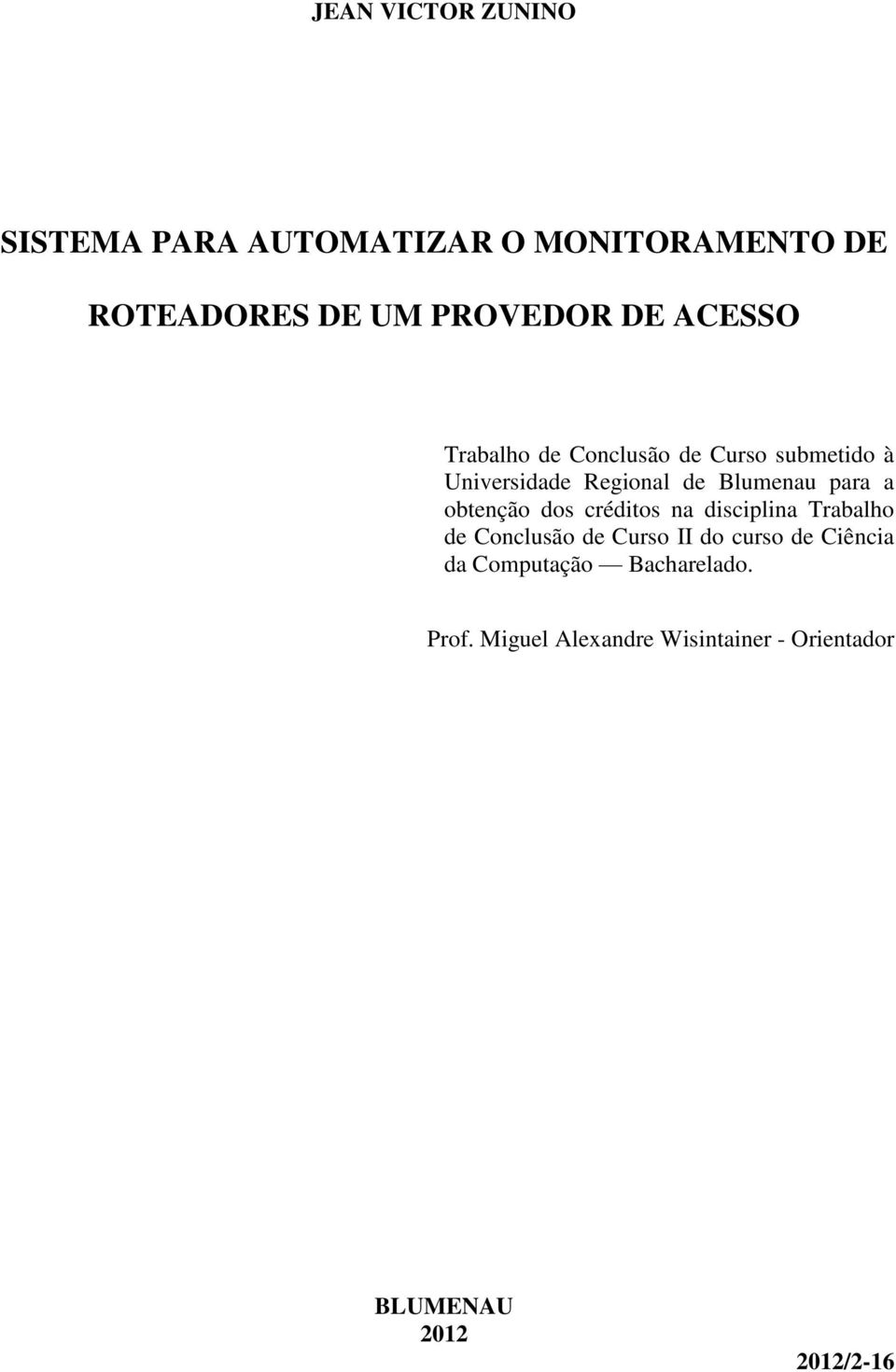 obtenção dos créditos na disciplina Trabalho de Conclusão de Curso II do curso de Ciência da