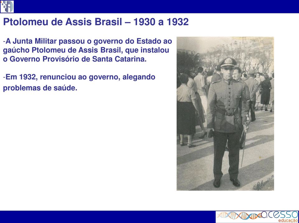 Brasil, que instalou o Governo Provisório de Santa