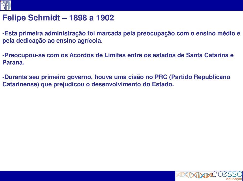 -Preocupou-se com os Acordos de Limites entre os estados de Santa Catarina e Paraná.