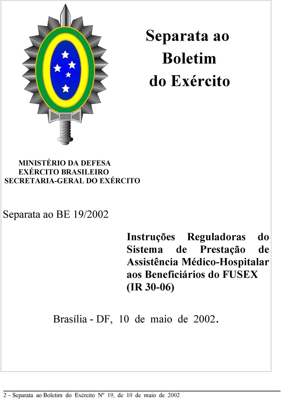 Sistema de Prestação de Assistência Médico-Hospitalar aos Beneficiários do FUSEX (IR