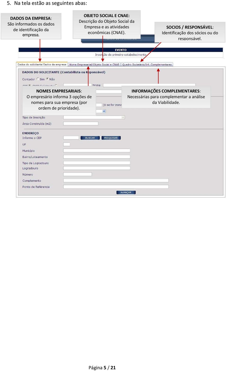 SOCIOS / RESPONSÁVEL: Identificação dos sócios ou do responsável.