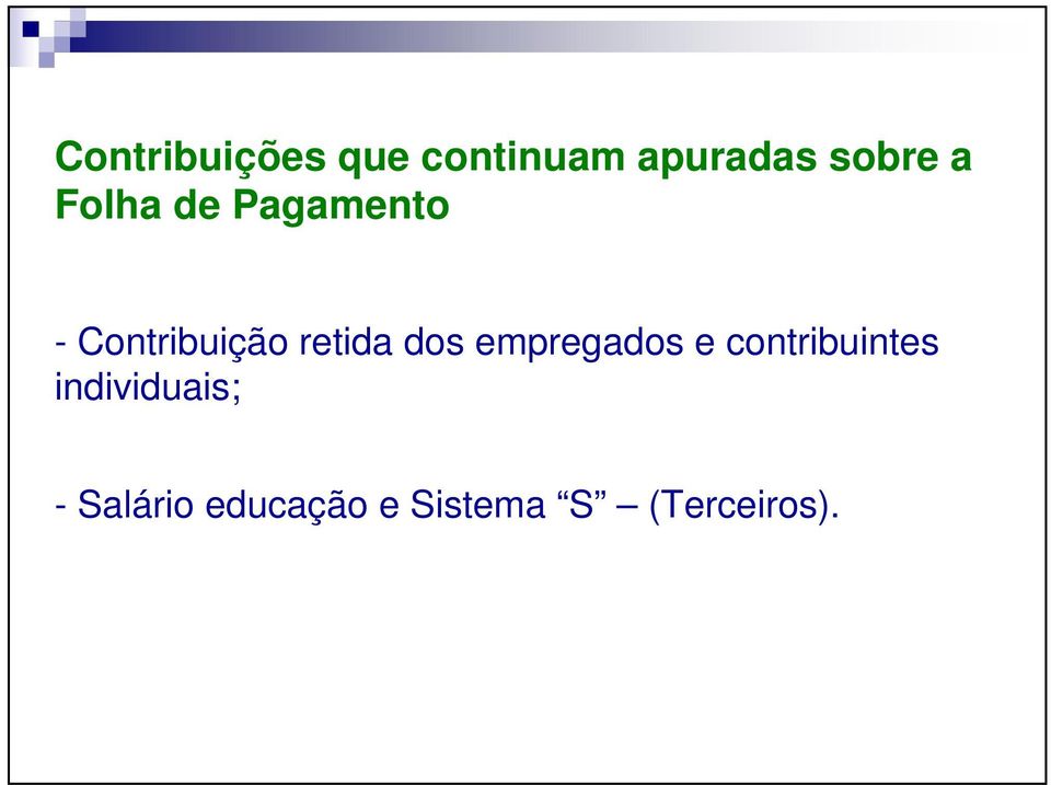 dos empregados e contribuintes individuais;