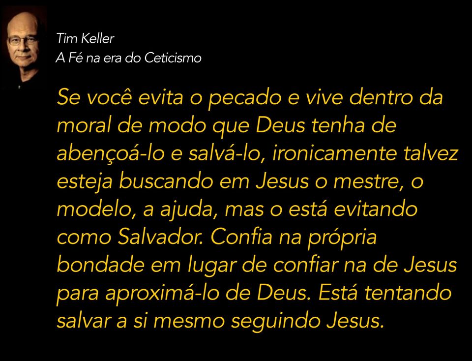 mestre, o modelo, a ajuda, mas o está evitando como Salvador.