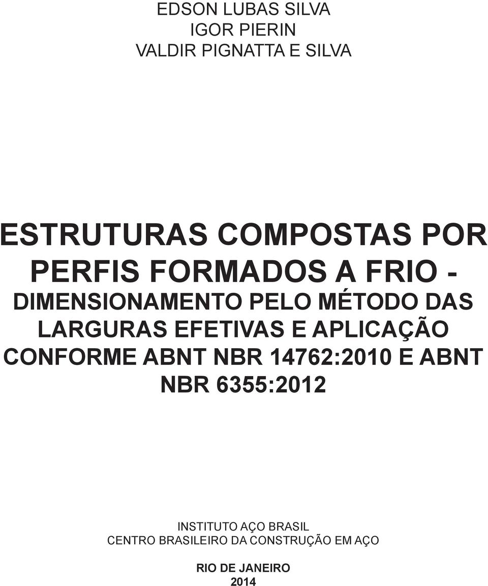 LARGURAS EFETIVAS E APLICAÇÃO CONFORME ABNT NBR 1476:010 E ABNT NBR
