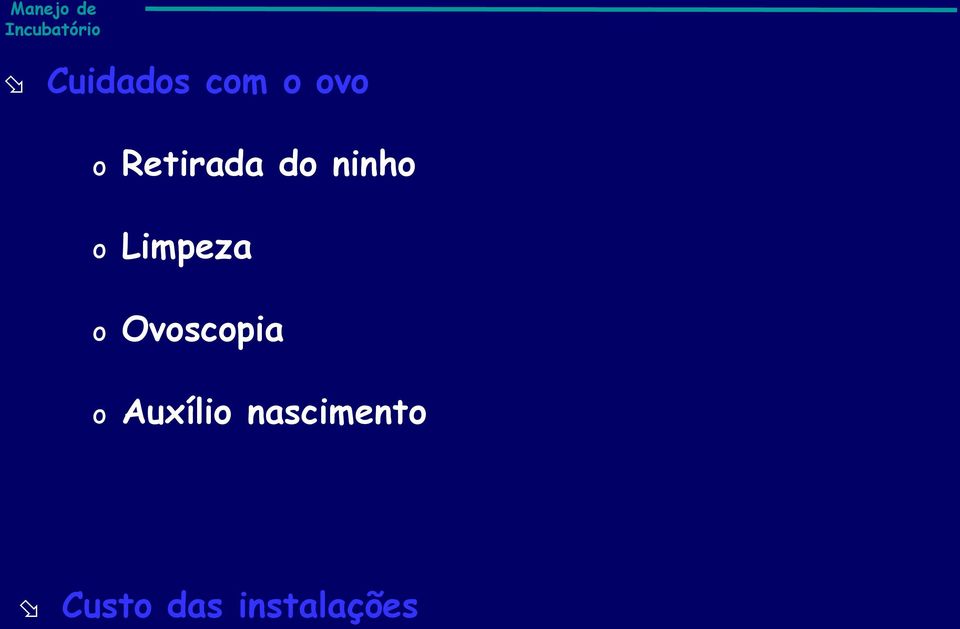 Limpeza o Ovoscopia o Auxílio