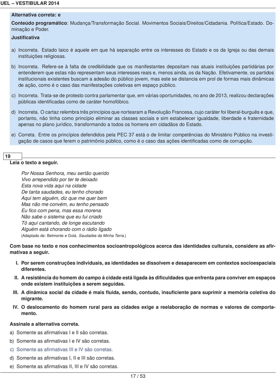 Refere-se à falta de credibilidade que os manifestantes depositam nas atuais instituições partidárias por entenderem que estas não representam seus interesses reais e, menos ainda, os da Nação.