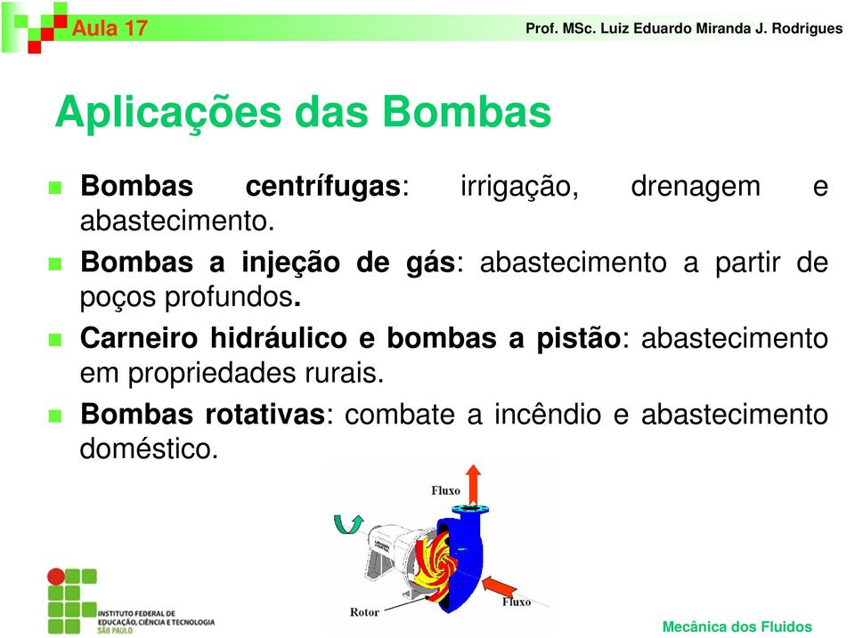 Bombas a injeção de gás: abastecimento a partir de poços profundos.