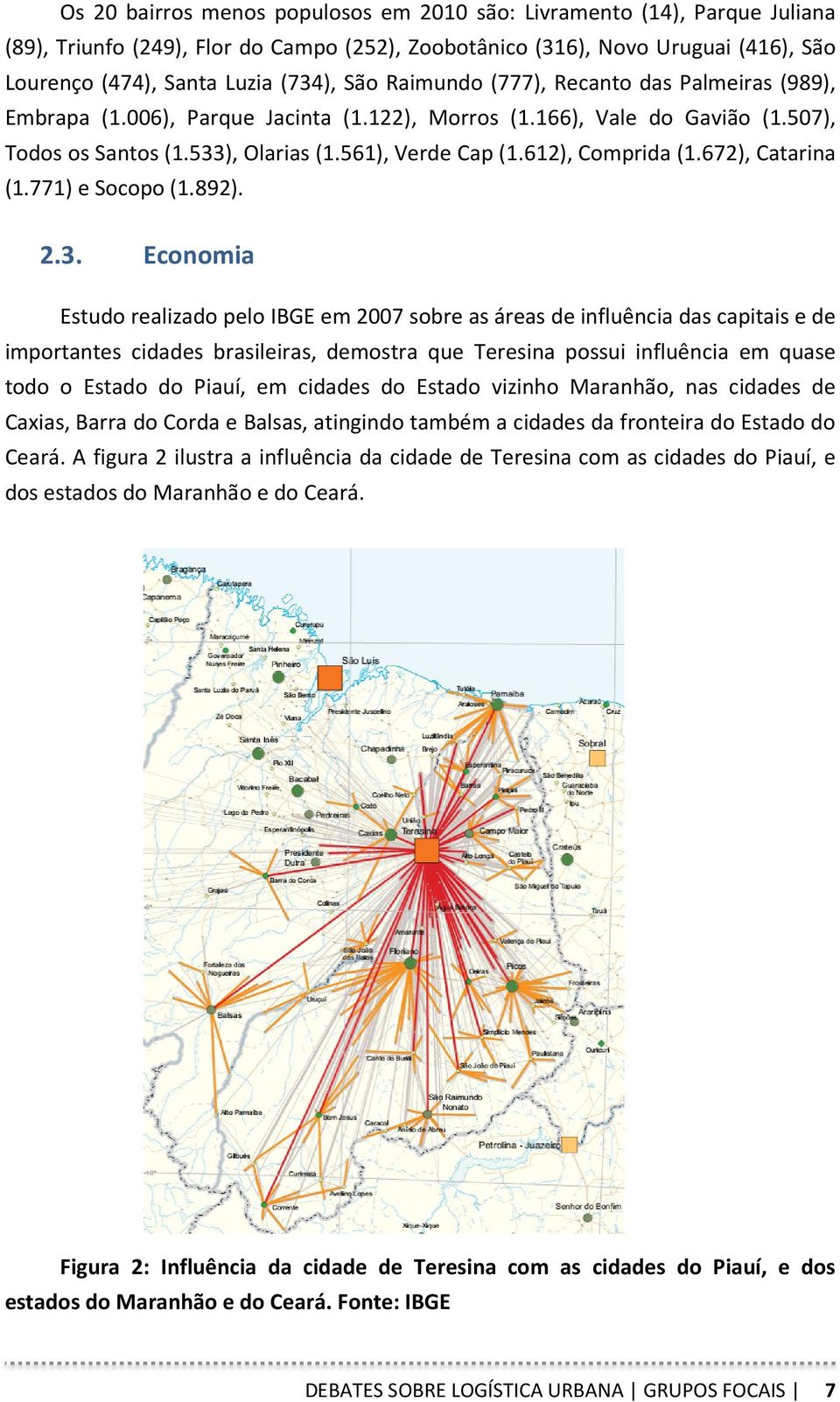 672), Catarina (1.771) e Socopo (1.892). 2.3.