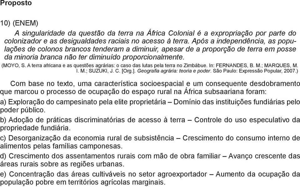 A terra africana e as questões agrárias: o caso das lutas pela terra no Zimbábue. In: FERNANDES, B. M.; MARQUES, M. I. M.; SUZUKI, J. C. [Org.]. Geografia agrária: teoria e poder.