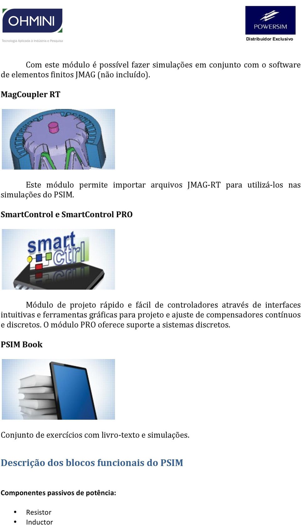 SmartControl e SmartControl PRO Módulo de projeto rápido e fácil de controladores através de interfaces intuitivas e ferramentas gráficas para projeto e