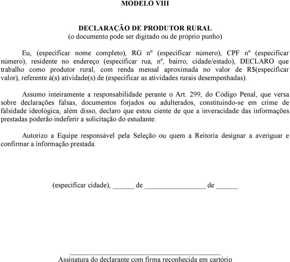 atividades rurais desempenhadas). Assumo inteiramente a responsabilidade perante o Art.