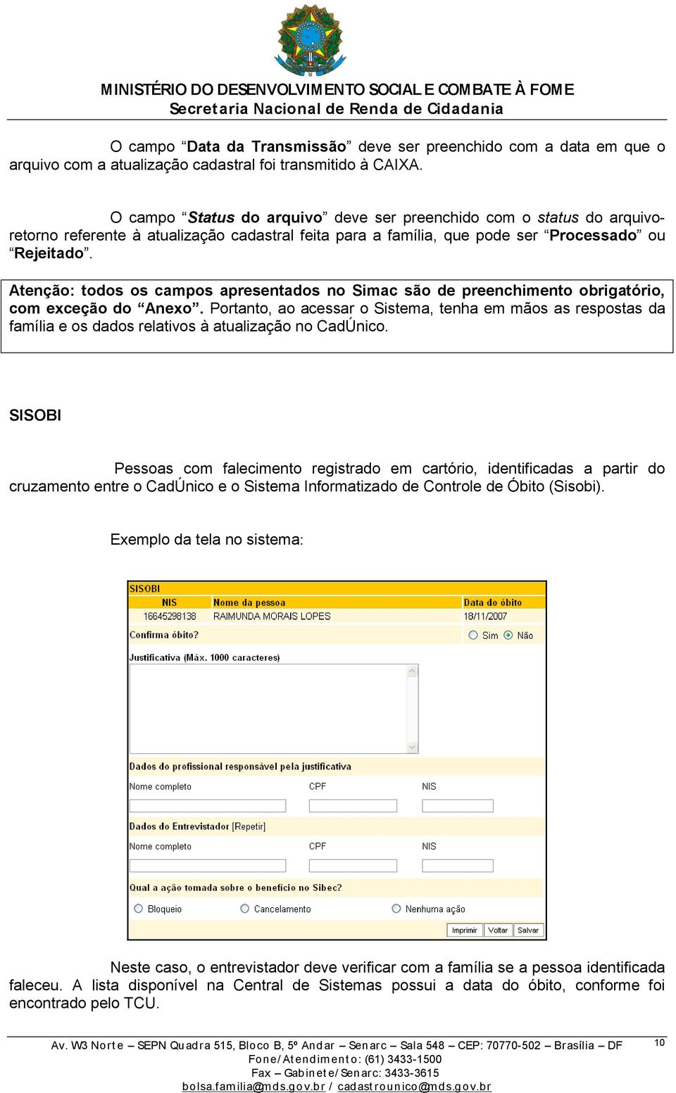 Atenção: todos os campos apresentados no Simac são de preenchimento obrigatório, com exceção do Anexo.